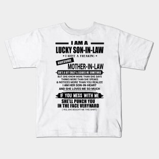 I Am A Lucky Son In Law I Have A Freaking Awesome Mother In Law Shirt Kids T-Shirt